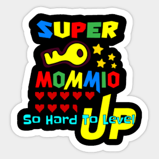 Funny Super Mommio So Hard To Level Up Sticker